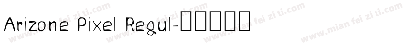 Arizone Pixel Regul字体转换